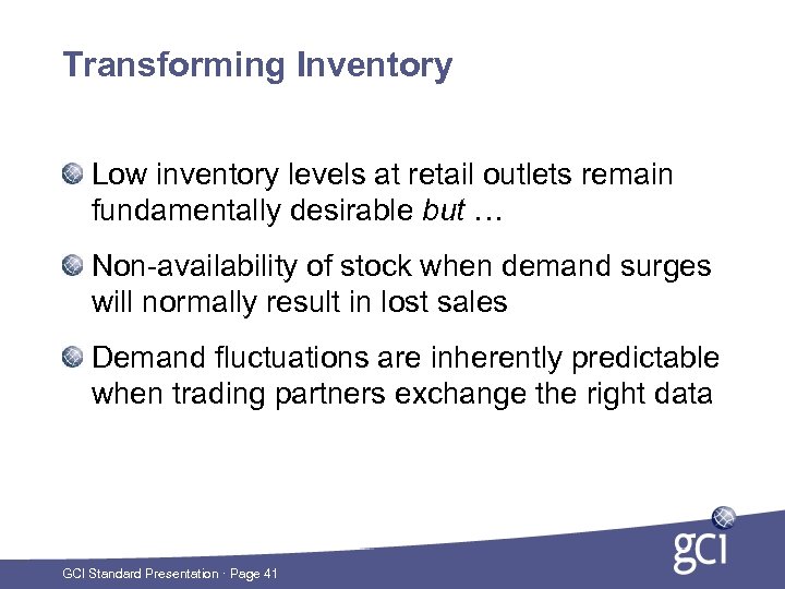 Transforming Inventory Low inventory levels at retail outlets remain fundamentally desirable but … Non-availability