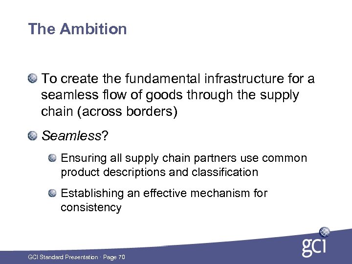 The Ambition To create the fundamental infrastructure for a seamless flow of goods through