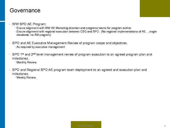 Governance • WW SPO AE Program: − Ensure alignment with WW AE Marketing direction