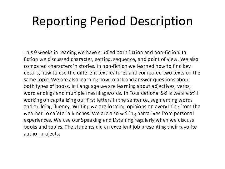 Reporting Period Description This 9 weeks in reading we have studied both fiction and