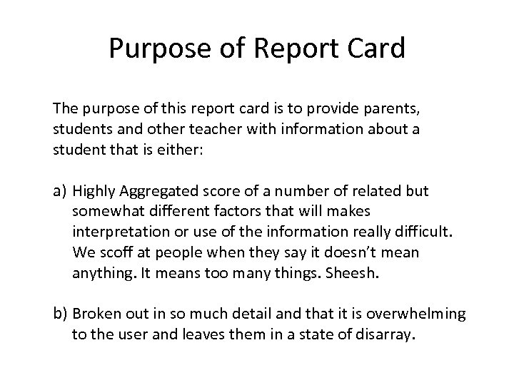 Purpose of Report Card The purpose of this report card is to provide parents,