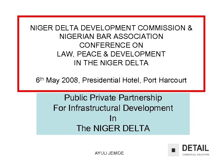 NIGER DELTA DEVELOPMENT COMMISSION & NIGERIAN BAR ASSOCIATION CONFERENCE ON LAW, PEACE & DEVELOPMENT