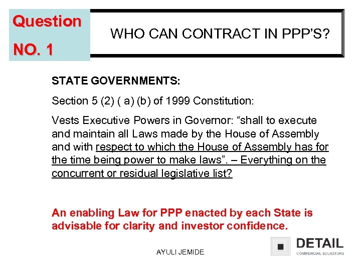 Question NO. 1 WHO CAN CONTRACT IN PPP’S? STATE GOVERNMENTS: Section 5 (2) (