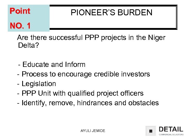 Point PIONEER’S BURDEN NO. 1 Are there successful PPP projects in the Niger Delta?