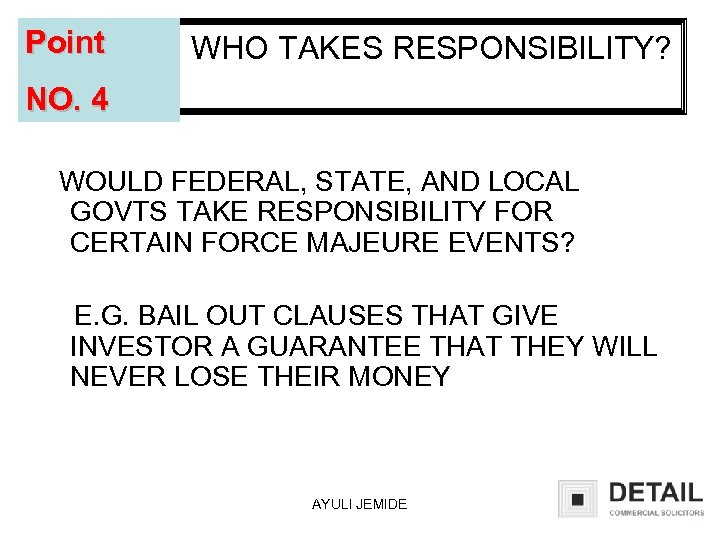 Point WHO TAKES RESPONSIBILITY? NO. 4 WOULD FEDERAL, STATE, AND LOCAL GOVTS TAKE RESPONSIBILITY