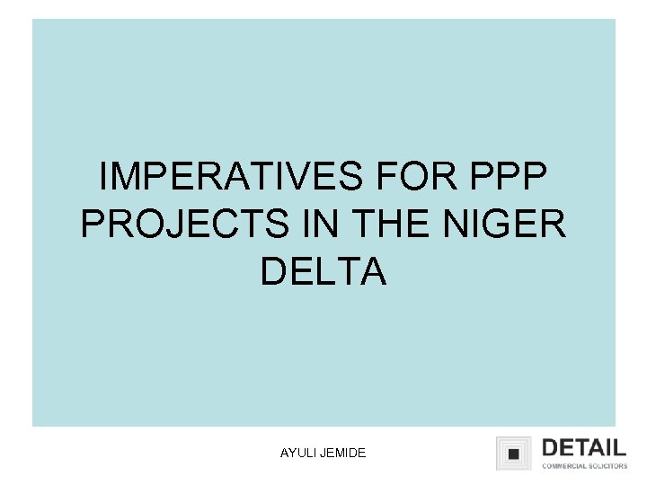 IMPERATIVES FOR PPP PROJECTS IN THE NIGER DELTA AYULI JEMIDE 