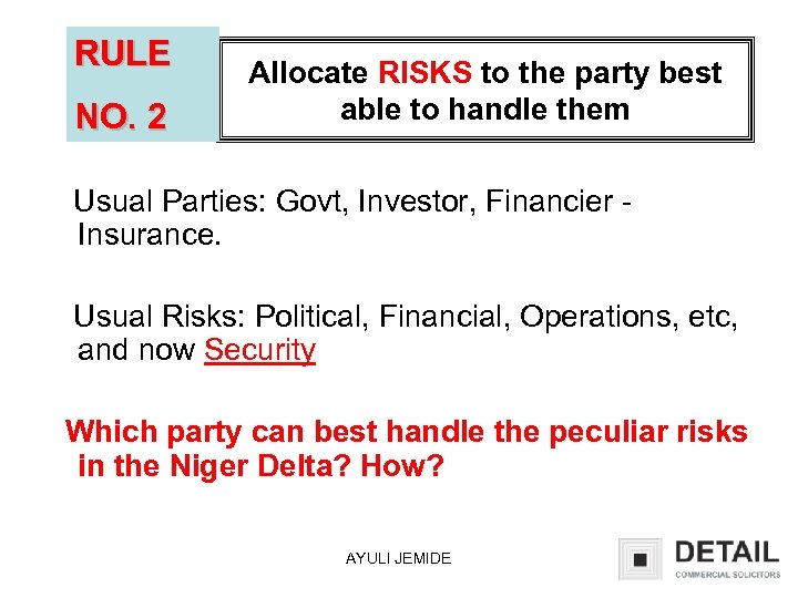 RULE NO. 2 Allocate RISKS to the party best able to handle them Usual