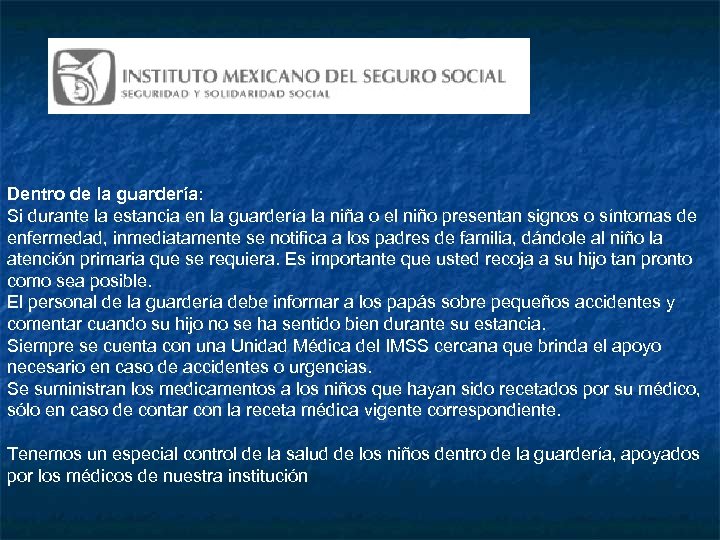Dentro de la guardería: Si durante la estancia en la guardería la niña o