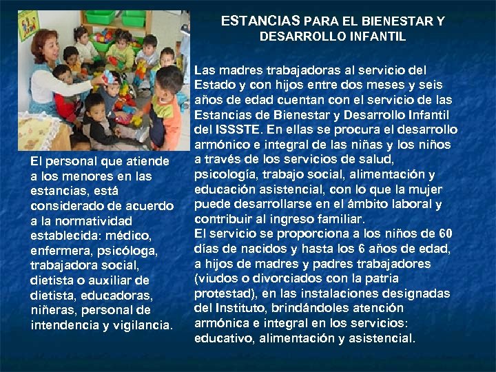 ESTANCIAS PARA EL BIENESTAR Y DESARROLLO INFANTIL El personal que atiende a los menores