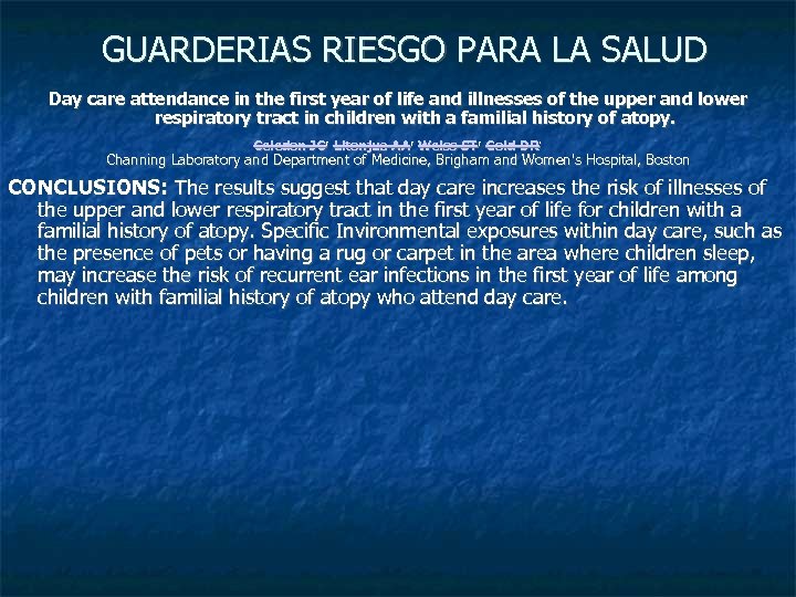 GUARDERIAS RIESGO PARA LA SALUD Day care attendance in the first year of life