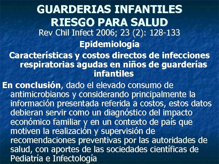 GUARDERIAS INFANTILES RIESGO PARA SALUD Rev Chil Infect 2006; 23 (2): 128 -133 Epidemiología