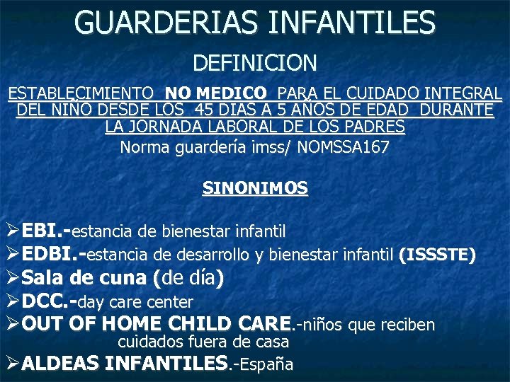 GUARDERIAS INFANTILES DEFINICION ESTABLECIMIENTO NO MEDICO PARA EL CUIDADO INTEGRAL DEL NIÑO DESDE LOS