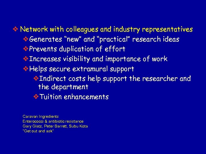 v Network with colleagues and industry representatives v. Generates “new” and “practical” research ideas