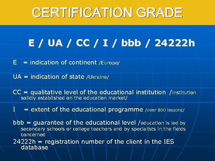 CERTIFICATION GRADE E / UA / CC / I / bbb / 24222 h