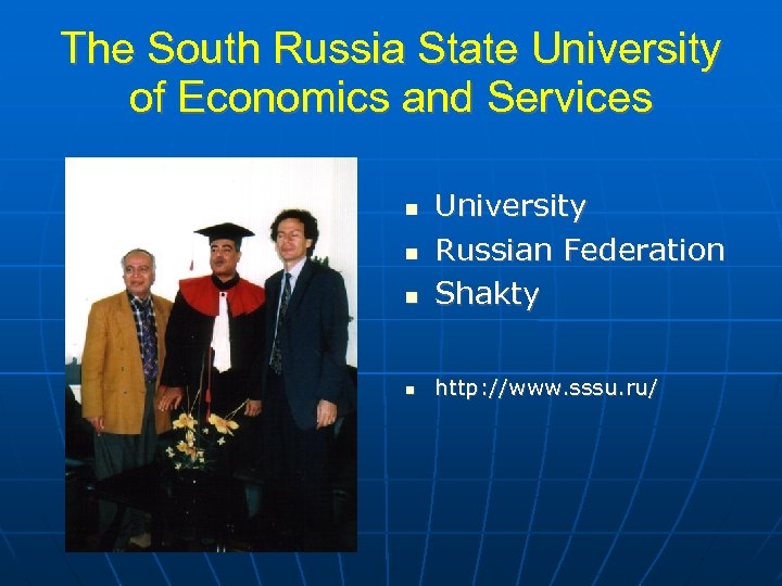 The South Russia State University of Economics and Services University Russian Federation Shakty http: