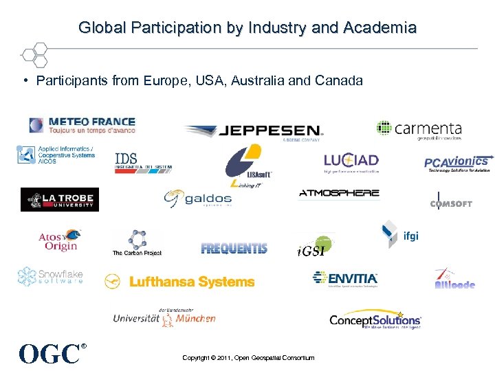 Global Participation by Industry and Academia • Participants from Europe, USA, Australia and Canada