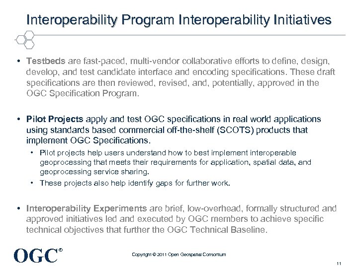 Interoperability Program Interoperability Initiatives • Testbeds are fast-paced, multi-vendor collaborative efforts to define, design,