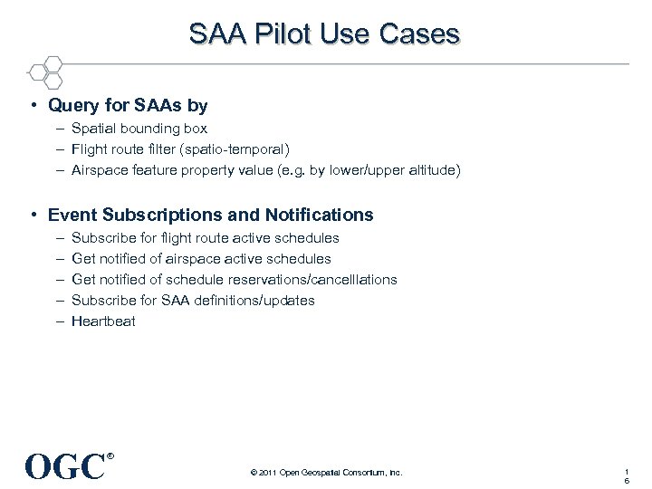 SAA Pilot Use Cases • Query for SAAs by – Spatial bounding box –