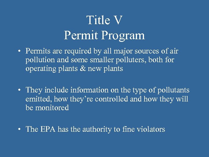 Title V Permit Program • Permits are required by all major sources of air