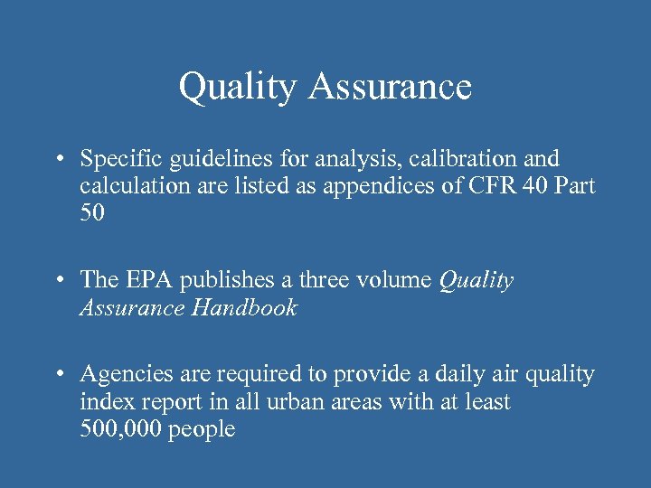 Quality Assurance • Specific guidelines for analysis, calibration and calculation are listed as appendices