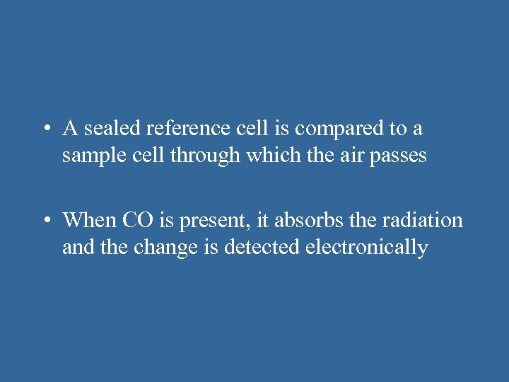  • A sealed reference cell is compared to a sample cell through which