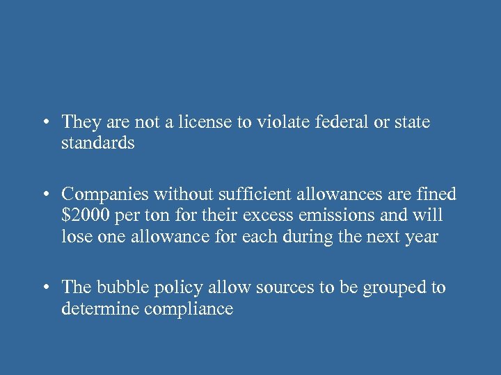  • They are not a license to violate federal or state standards •