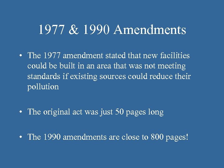 1977 & 1990 Amendments • The 1977 amendment stated that new facilities could be