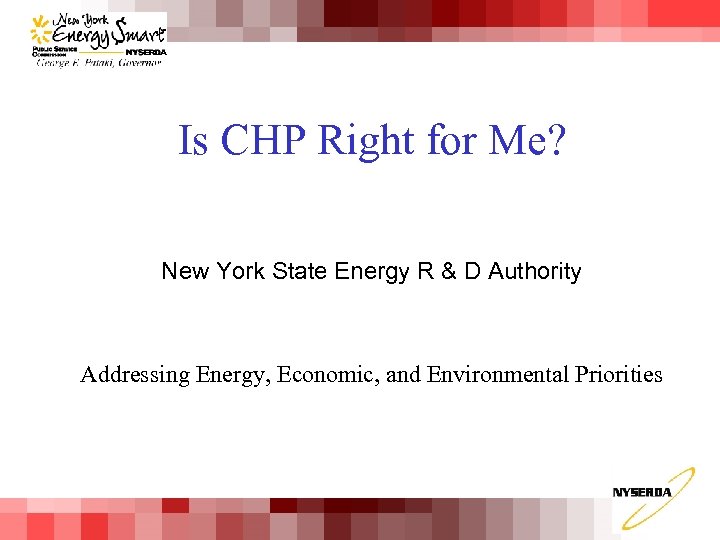 Is CHP Right for Me? New York State Energy R & D Authority Addressing