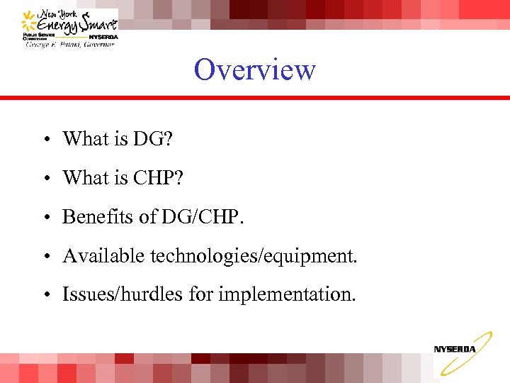 Overview • What is DG? • What is CHP? • Benefits of DG/CHP. •