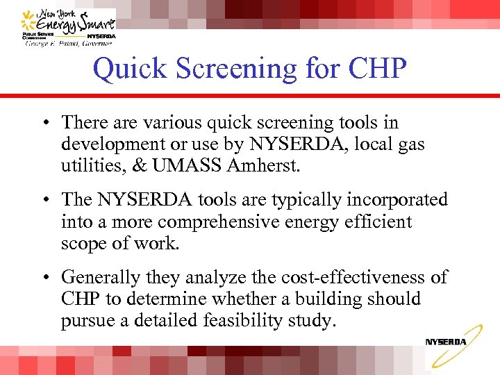 Quick Screening for CHP • There are various quick screening tools in development or