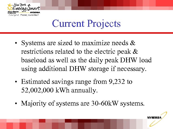 Current Projects • Systems are sized to maximize needs & restrictions related to the