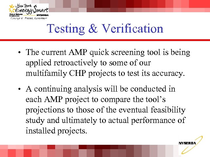 Testing & Verification • The current AMP quick screening tool is being applied retroactively
