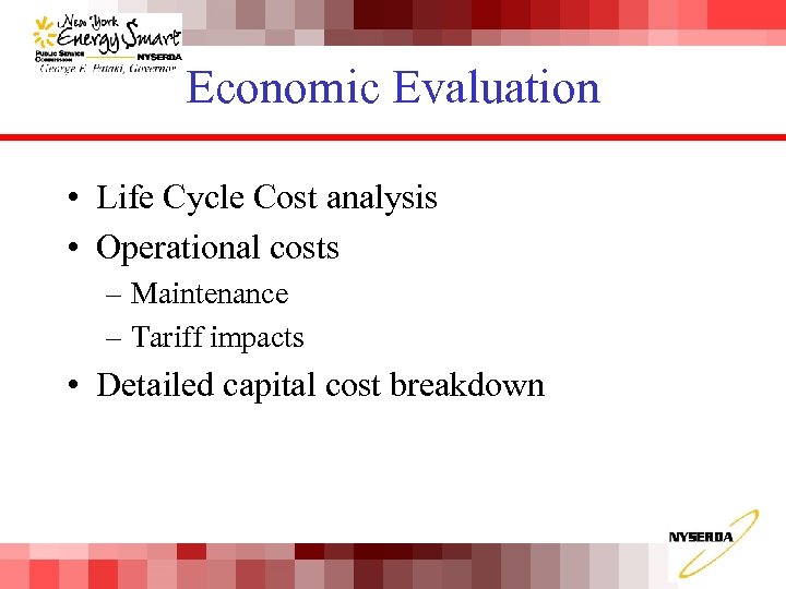Economic Evaluation • Life Cycle Cost analysis • Operational costs – Maintenance – Tariff