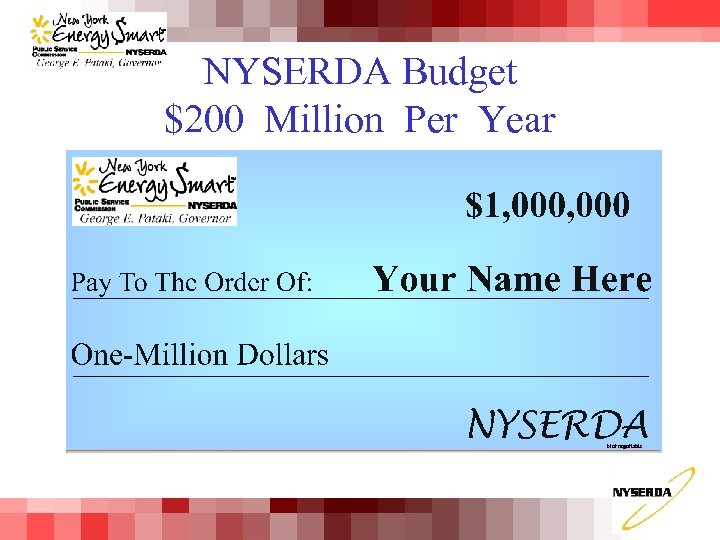 NYSERDA Budget $200 Million Per Year Not negotiable 