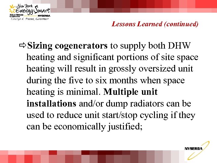 Lessons Learned (continued) ðSizing cogenerators to supply both DHW heating and significant portions of