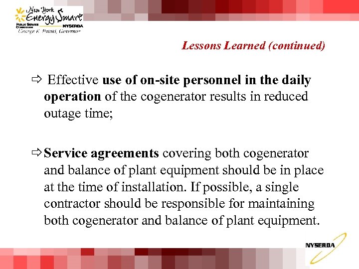 Lessons Learned (continued) ð Effective use of on-site personnel in the daily operation of