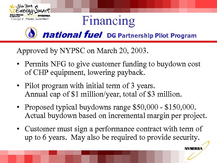 Financing national fuel DG Partnership Pilot Program Approved by NYPSC on March 20, 2003.
