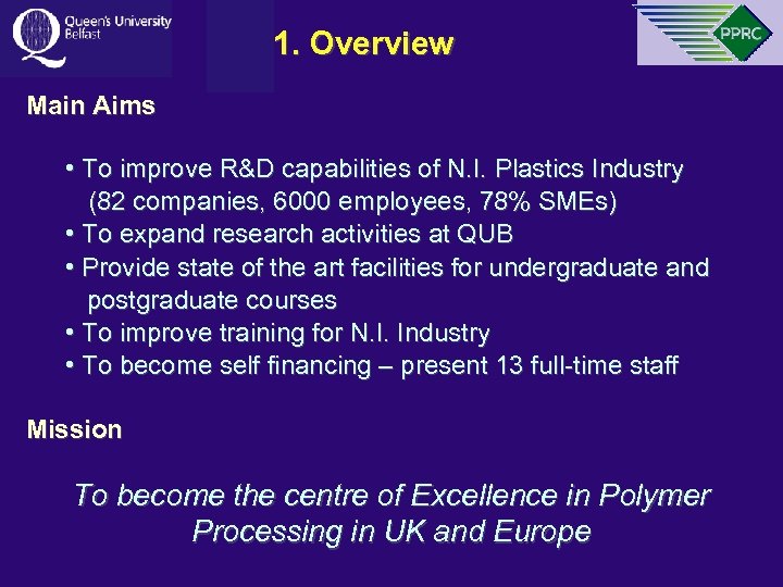 1. Overview Main Aims • To improve R&D capabilities of N. I. Plastics Industry