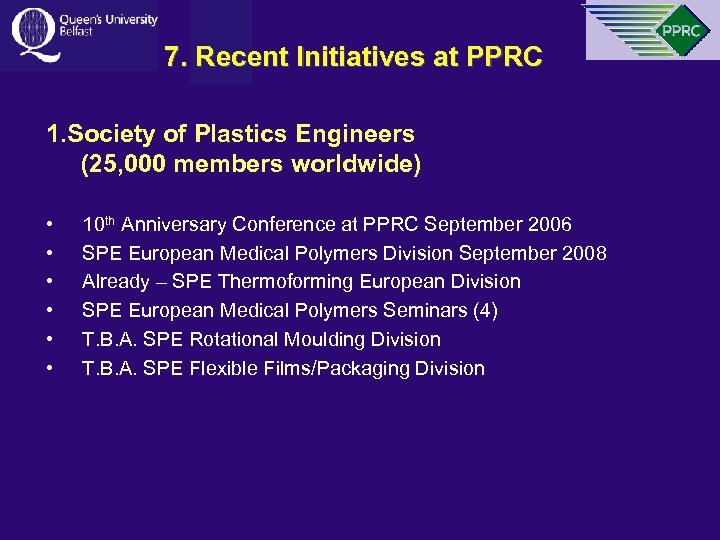 7. Recent Initiatives at PPRC 1. Society of Plastics Engineers (25, 000 members worldwide)