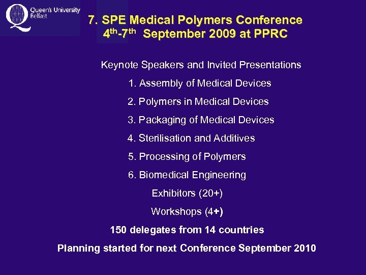 7. SPE Medical Polymers Conference 4 th-7 th September 2009 at PPRC Keynote Speakers