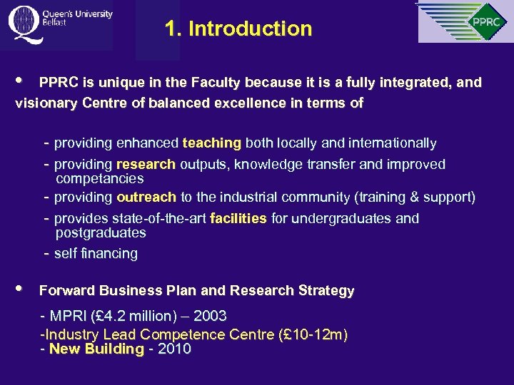 1. Introduction • PPRC is unique in the Faculty because it is a fully