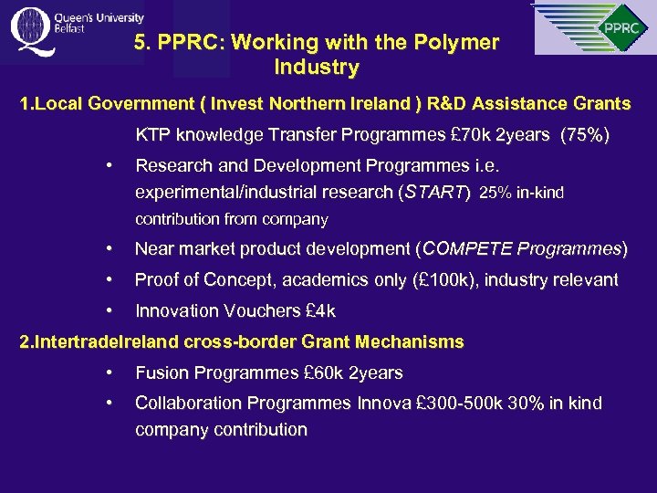 5. PPRC: Working with the Polymer Industry 1. Local Government ( Invest Northern Ireland