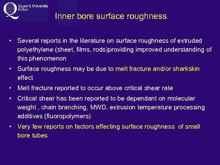  Inner bore surface roughness • Several reports in the literature on surface roughness