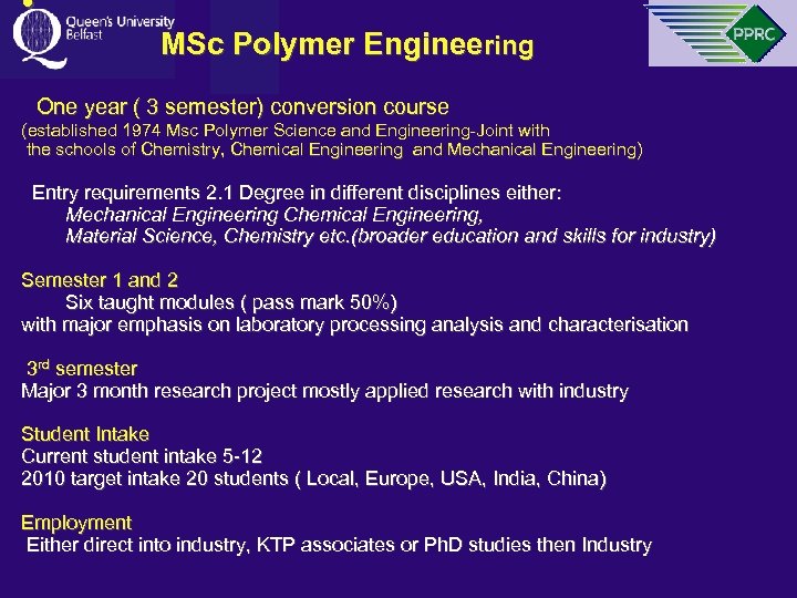  • MSc Polymer Engineering One year ( 3 semester) conversion course (established 1974