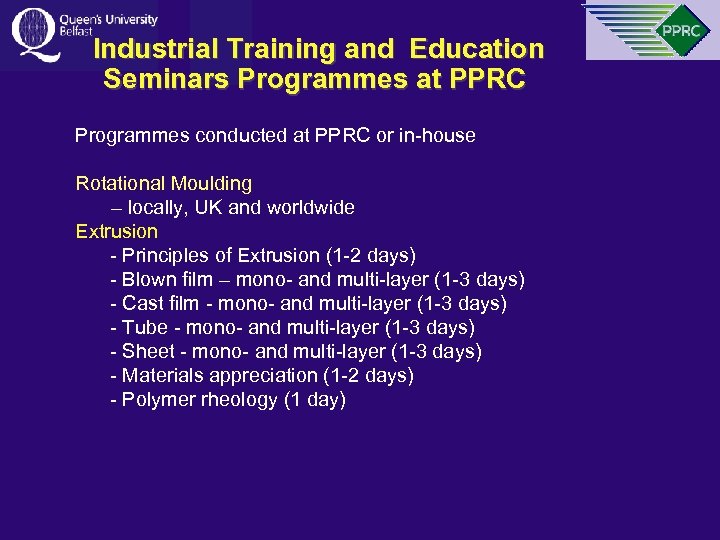 Industrial Training and Education Seminars Programmes at PPRC Programmes conducted at PPRC or in-house