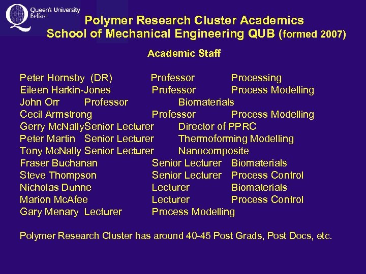 Polymer Research Cluster Academics School of Mechanical Engineering QUB (formed 2007) Academic Staff Peter