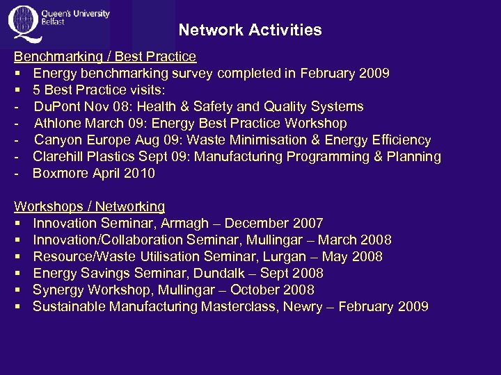 Network Activities Benchmarking / Best Practice § Energy benchmarking survey completed in February 2009