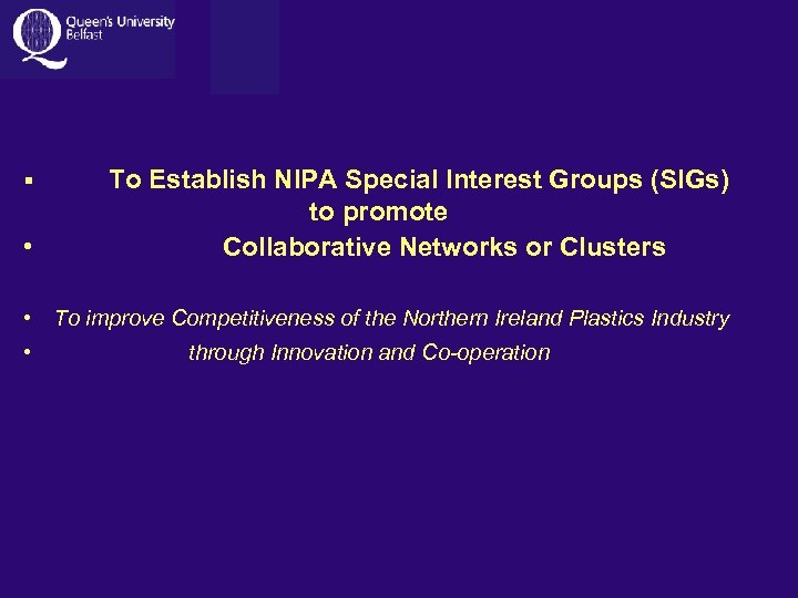 § To Establish NIPA Special Interest Groups (SIGs) • to promote Collaborative Networks or