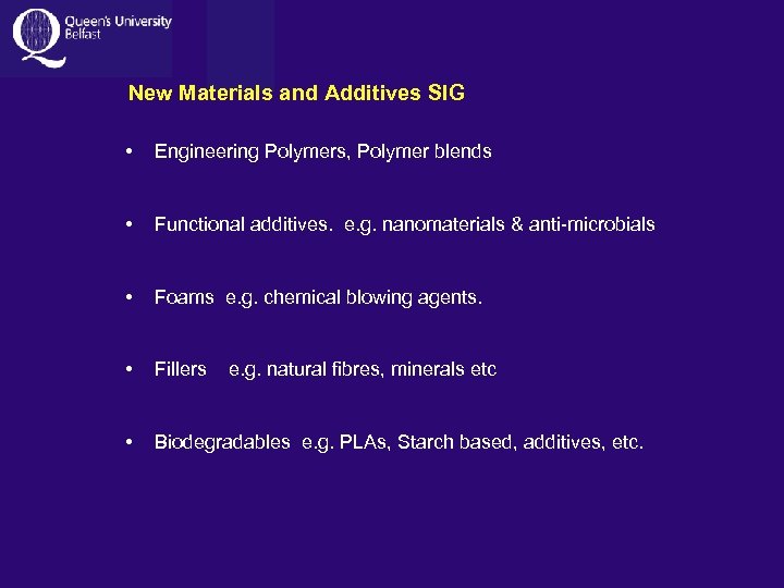 New Materials and Additives SIG • Engineering Polymers, Polymer blends • Functional additives. e.