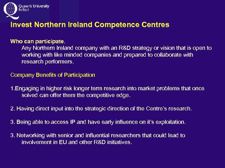 Invest Northern Ireland Competence Centres Who can participate. Any Northern Ireland company with an